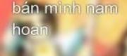 Ma Vương Đích Bán Mình Nam Hoan