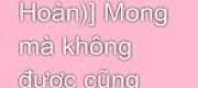 Mong Mà Không Được Cũng Đừng Cầu Xin