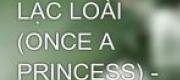 Ngôi Sao Lạc Loài (Once A Princess)