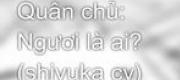 Quân Chủ: Ngươi Là Ai?