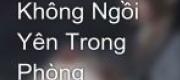 Trượng Phu Không Ngồi Yên Trong Phòng