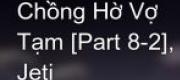 Chồng Hờ Vợ Tạm