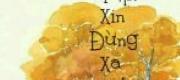 Tử Tiệp, Xin Đừng Xa Tôi!