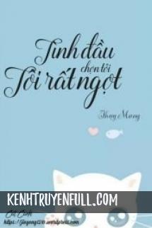 Tình Đầu Chọn Tôi, Tôi Rất Ngọt