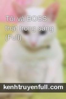 Tôi Và Boss Thật Trong Sáng