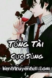 Tổng Tài Cực Sủng Vợ Yêu Trẻ Con