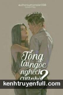 Tổng Tài Ngốc Nghếch Của Nhà Ai?
