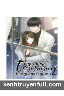 Tổng Thống Đại Nhân, Đừng Kiêu Ngạo!