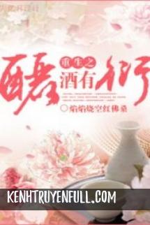 Trùng Sinh Chi Si Tửu Hữu Diễn
