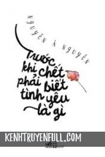 Trước Khi Chết Phải Biết Tình Yêu Là Gì