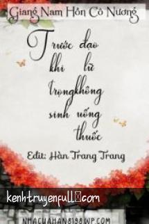 Trước Khi Trọng Sinh Đạo Lữ Không Uống Thuốc