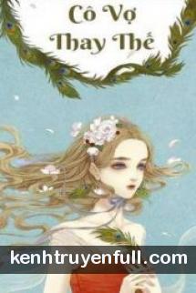 Cô Vợ Thay Thế