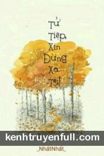 Tử Tiệp, Xin Đừng Xa Tôi!