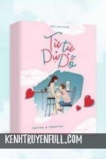 Từ Từ Dụ Dỗ