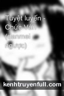 Tuyệt Luyến - Chức Vân