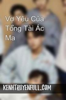 Vợ Yêu Của Tổng Tài Ác Ma