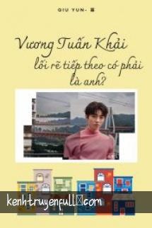 Vương Tuấn Khải, Lối Rẽ Tiếp Theo Có Phải Là Anh?