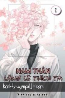 Xuyên Nhanh: Nam Thần Lặng Lẽ Thích Ta