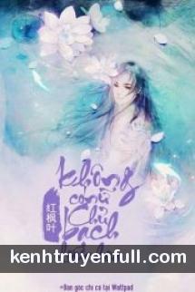 [Xuyên Thư] Không Có Nữ Chủ Bạch Liên Hoa!
