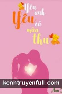 Yêu Anh! Yêu Cả Mùa Thu